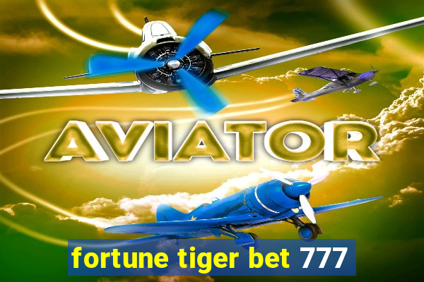 fortune tiger bet 777